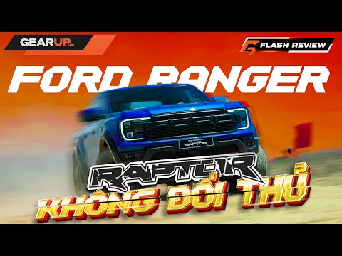 Ford Ranger Raptor 2023: walkaround và kể lể chạy vài vòng baja cho anh em nghe | GearUp