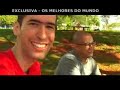 Entrevista - Melhores do Mundo parte 04 de 04