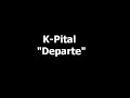 K-Pital - Departe