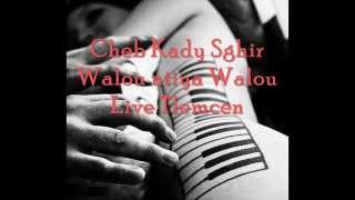 Cheb Kady Sghir Walou Ntiya Walou 2014 Avec ReQuin PianiSte ExClu..