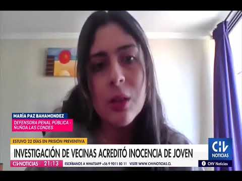 Joven pas&oacute; 22 d&iacute;as en la c&aacute;rcel y era inocente - Defensora Mar&iacute;a Paz Bahamondes se refiere a los hechos que lograron acreditar la inocencia del imputado.