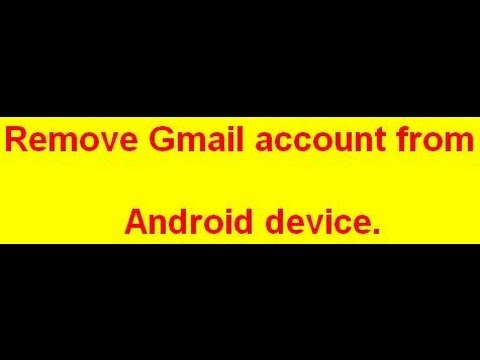 how to eliminate gmail account from android