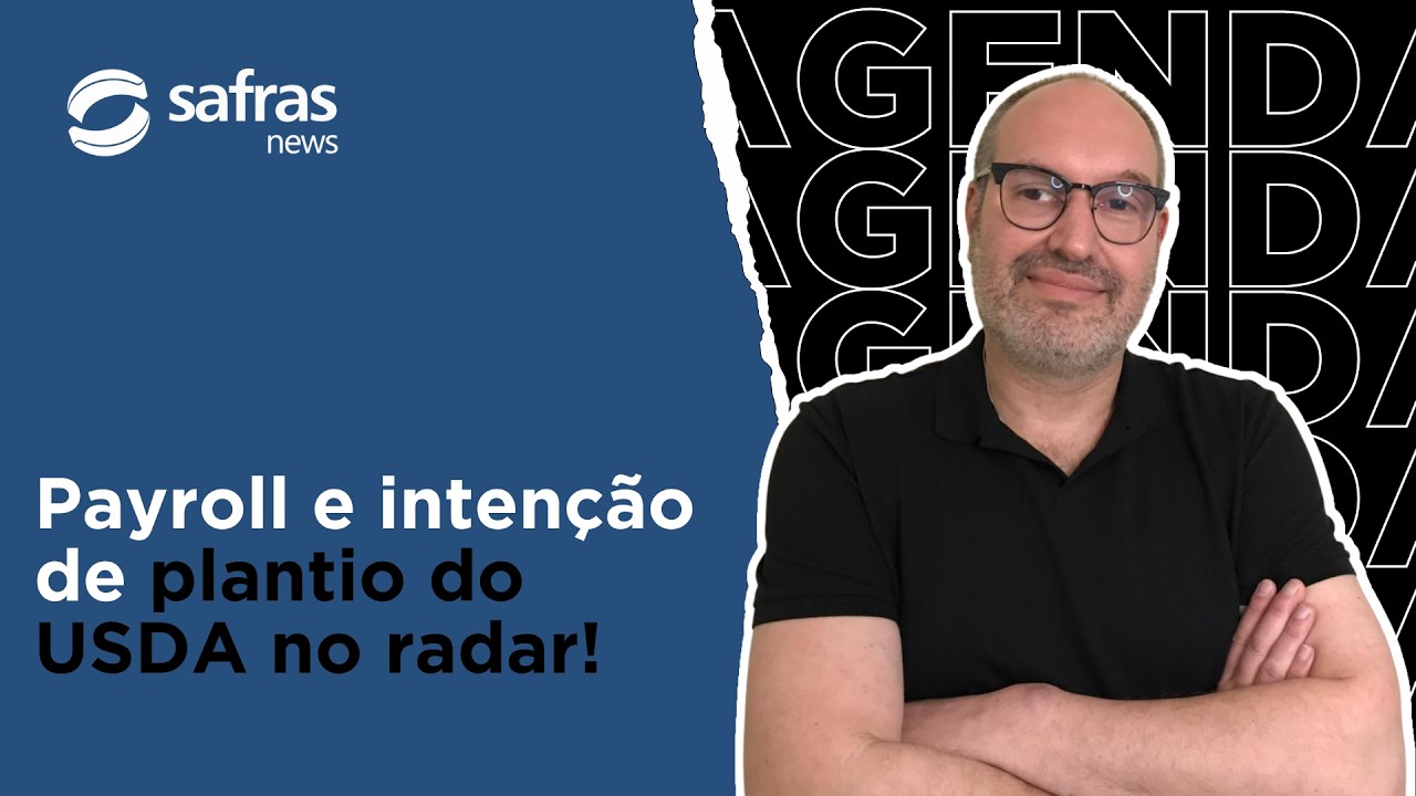 Payroll, intenção de plantio nos EUA se destacam! Confira a Agenda Safras