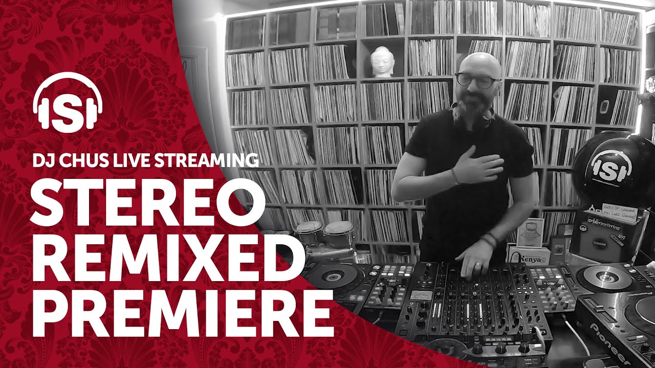 DJ Chus - Live @ Stereo Productions Live Stream, Remixed Premier 2020