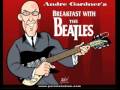 Breakfast w/ the Beatles Dedicated to my Dad\