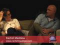Rieckhoff and Maddow, Part IV