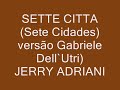 SETTE CITTA (M.V-R.R-M.B/ver.G.D.)JERRY ADRIANI