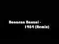 Bonanza Banzai - 1984 (Remix)