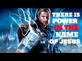 There Is Power In The Name Of Jesus - Christian Motivation There Is Power In The Name Of Jesus - Christian Motivation