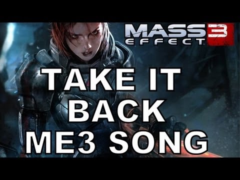 TAKE IT BACK! - Official Mass Effect 3 Music Video by Miracle Of Sound & Bioware