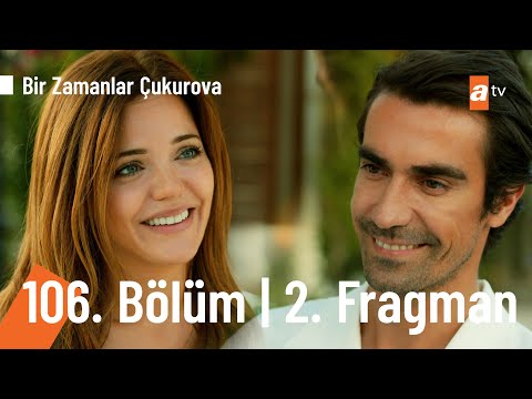 Bir Zamanlar Çukurova 106. Bölüm 2. Fragmanı                                                                                                                                                                                                              