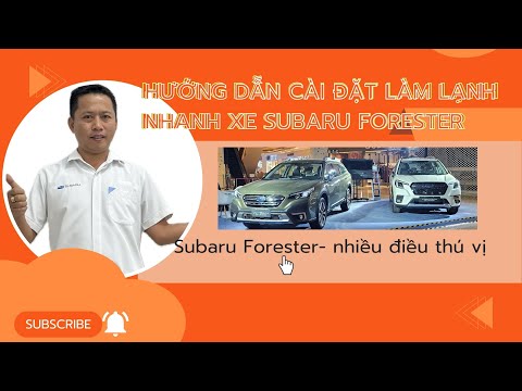 Hướng dẫn cách làm lạnh nhanh trên xe Subaru Forester |0933 460 777|