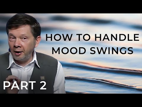 Why Your Mood Swings Aren’t Your Fault | Eckhart Tolle