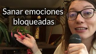 Cómo sanar emociones bloqueadas