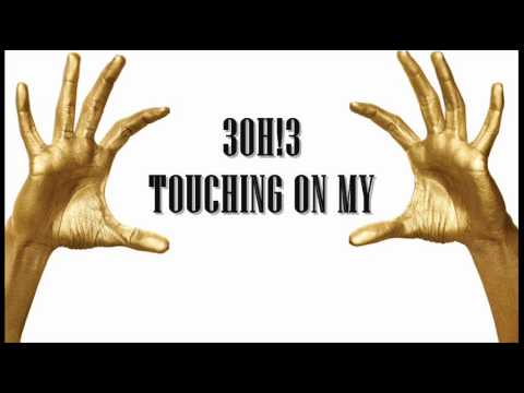 3OH!3 - Touching On My
