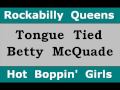YouTube - Tongue Tied Betty McQuade