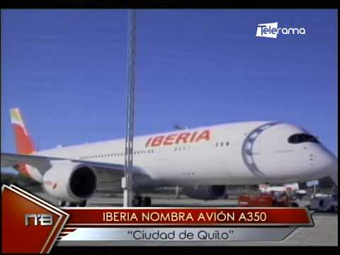Iberia nombra avión A350 Ciudad de Quito