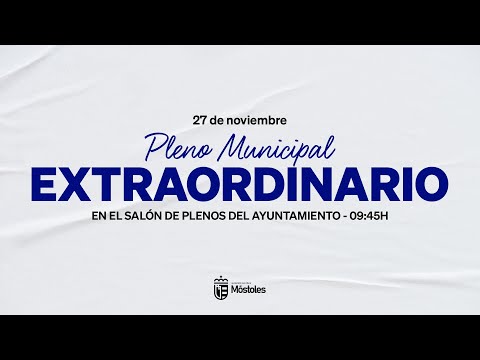 Pleno Extraordinario del 27 de noviembre de 2025 - Ayuntamiento de la Villa de Móstoles