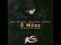 8 millas    lose yourself