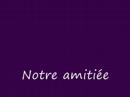 une amiti�e pour la vie