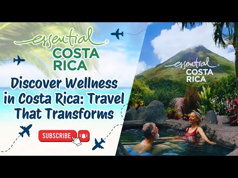 Discover Wellness in Costa Rica: Travel That Transforms 