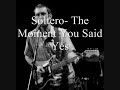 Soltero- The Moment You Said Yes (w/ lyrics)
