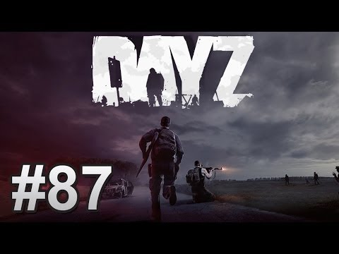 DayZ Alpha | Episodul 87