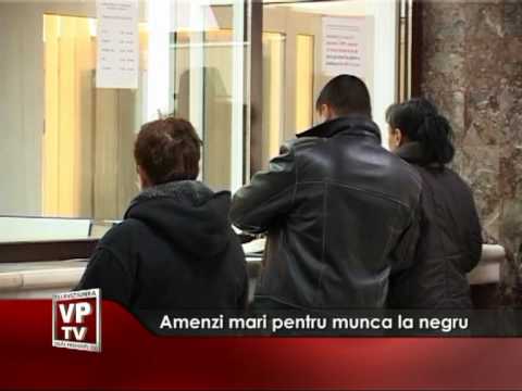 Amenzi mari pentru munca la negru