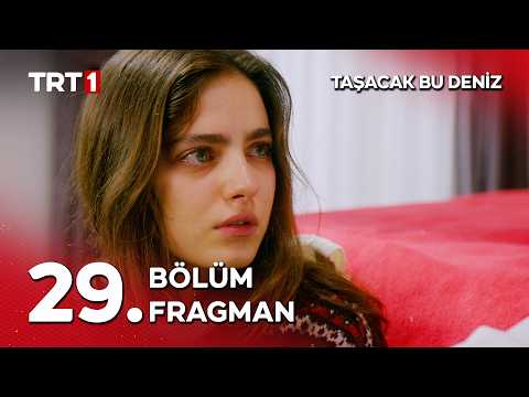 Taşacak Bu Deniz 29. Bölüm Fragmanı                                                                                                                                                                                                                       