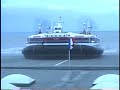 SRN4 Mother Hovercraft Channel Crossing SRN4 Mother Hovercraft Channel Crossing