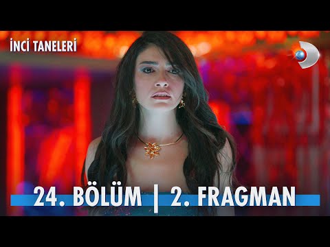 İnci Taneleri 24. Bölüm 2. Fragmanı                                                                                                                                                                                                                       