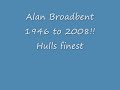 alan broadbent ov hull 1946b to 2008