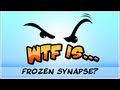 WTF Is... - Frozen Synapse ?