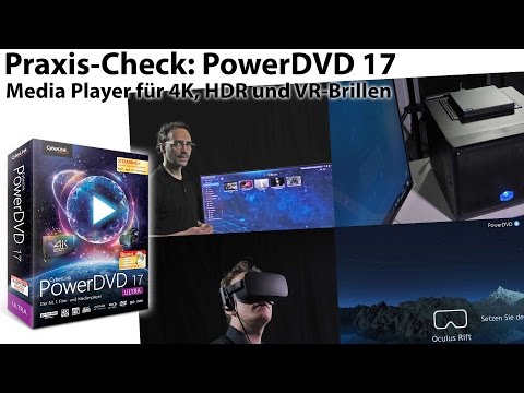 CyberLink PowerDVD 17: MediaPlayer für 4K, HDR, YouTube und VR-Mode in der Praxis
