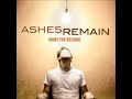 Ashes Remain – Change My Life