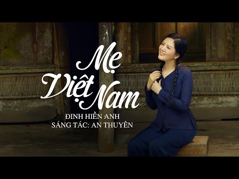 0 Đinh Hiền Anh ra mắt MV cuối cùng của dự án Mẹ Việt Nam