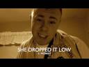 she dropped it low
