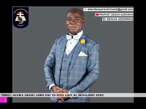 OLUWA GBAMI LOWO ENIA TO PINNU LATI BI IRIN AJO MI SUBU