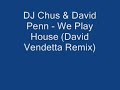 David Vendetta-We Play House (David Vendetta Remix)