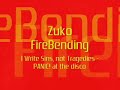 Zuko FireBending - I Whrite Sins not Tragedies