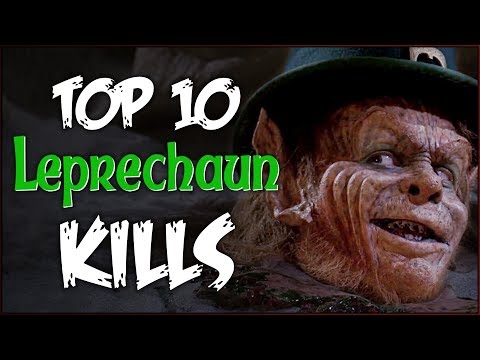 TOP 10 KILLS from the LEPRECHAUN Series
