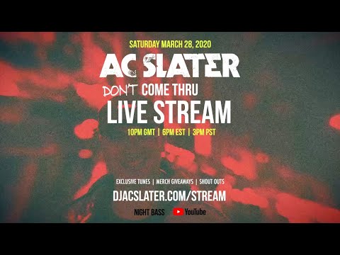 AC Slater *Don't Come Thru Live Stream: March 28, 2020