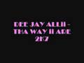 DEE JAY ALLii - THA WAY ii ARE