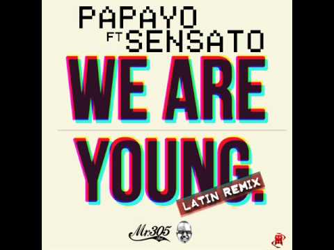 We Are Young (Latin Remix)‏ Ft. Papayo Sensato