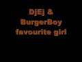 DjEj &amp; burgerboy favorite girl