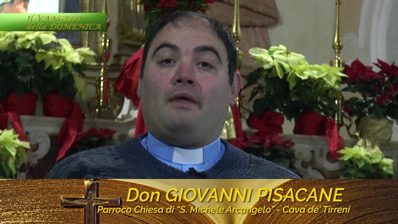 IL VANGELO DELLA DOMENICA   22 gennaio 2017 con Don Giovanni Pisacane   Sant'Arcangelo