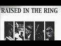 “Raised in the Ring” Part 5
