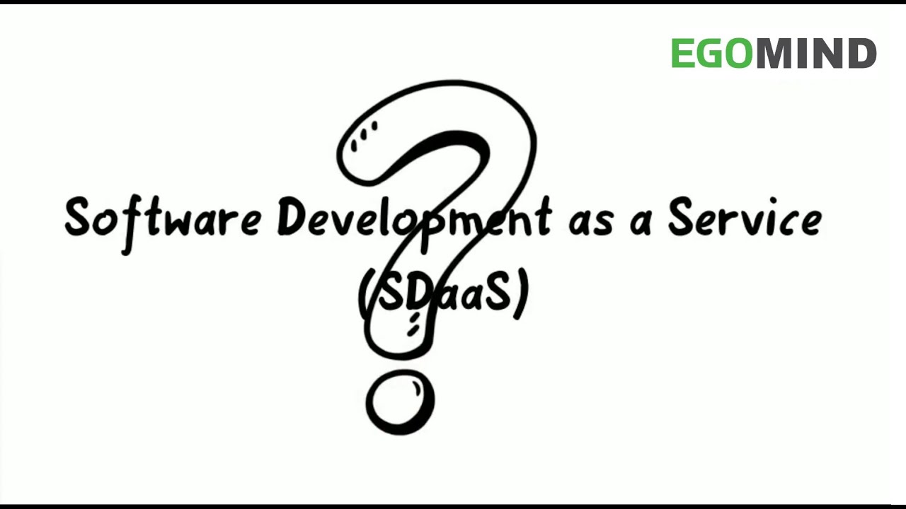 EgoMind erklärt 'Software Development As A Service' (SDaaS)