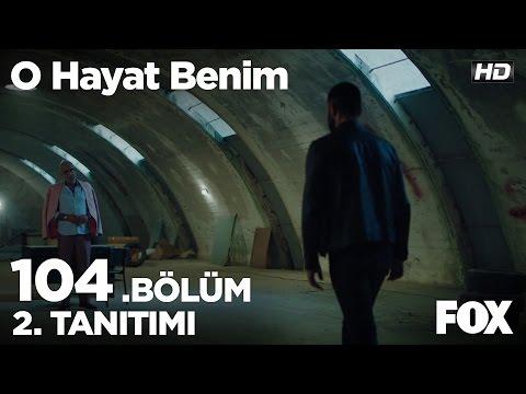O Hayat Benim 104. Bölüm 2. Fragman                                                                                                                                                                                                                       