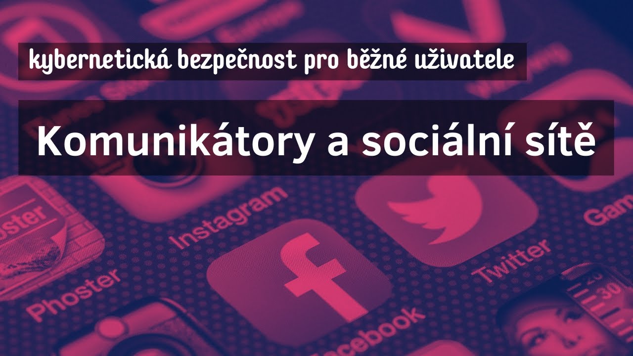 Komunikátory a sociální sítě | Kybernetická bezpečnost